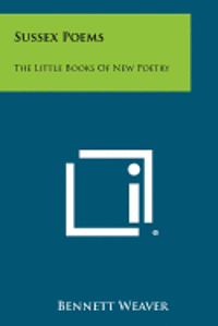 bokomslag Sussex Poems: The Little Books of New Poetry