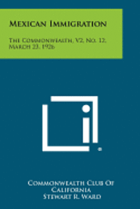 bokomslag Mexican Immigration: The Commonwealth, V2, No. 12, March 23, 1926