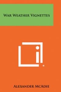 War Weather Vignettes 1