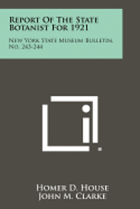 bokomslag Report of the State Botanist for 1921: New York State Museum Bulletin, No. 243-244