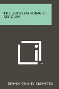 The Understanding of Religion 1