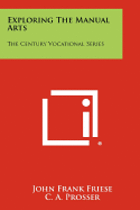 Exploring the Manual Arts: The Century Vocational Series 1
