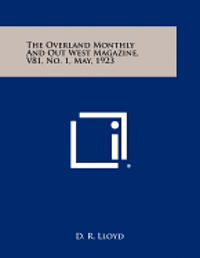 bokomslag The Overland Monthly and Out West Magazine, V81, No. 1, May, 1923