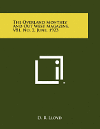 bokomslag The Overland Monthly and Out West Magazine, V81, No. 2, June, 1923