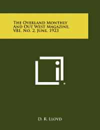 The Overland Monthly and Out West Magazine, V81, No. 2, June, 1923 1