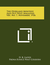 bokomslag The Overland Monthly and Out West Magazine, V81, No. 7, November, 1926