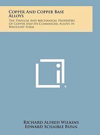 bokomslag Copper and Copper Base Alloys: The Physical and Mechanical Properties of Copper and Its Commercial Alloys in Wrought Form