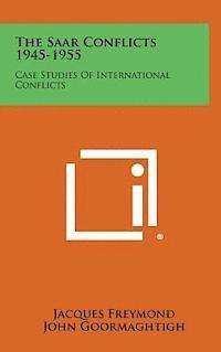 bokomslag The Saar Conflicts 1945-1955: Case Studies of International Conflicts