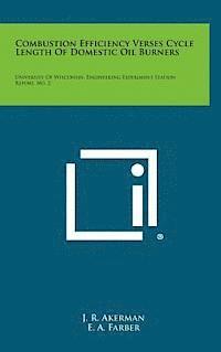 bokomslag Combustion Efficiency Verses Cycle Length of Domestic Oil Burners: University of Wisconsin, Engineering Experiment Station Report, No. 2