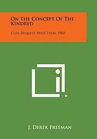 On the Concept of the Kindred: Curl Bequest Prize Essay, 1960 1