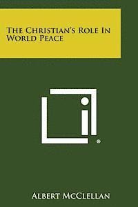 The Christian's Role in World Peace 1