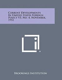 bokomslag Current Developments in United States Foreign Policy V5, No. 4, November, 1951