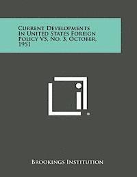 bokomslag Current Developments in United States Foreign Policy V5, No. 3, October, 1951