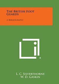 The British Foot Guards: A Bibliography 1