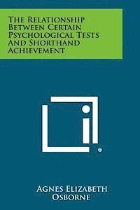 bokomslag The Relationship Between Certain Psychological Tests and Shorthand Achievement