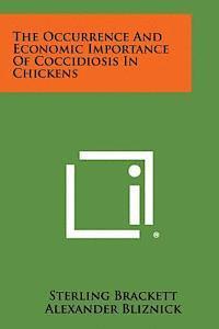 bokomslag The Occurrence and Economic Importance of Coccidiosis in Chickens