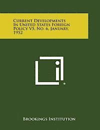 bokomslag Current Developments in United States Foreign Policy V5, No. 6, January, 1952