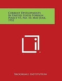 bokomslag Current Developments in United States Foreign Policy V5, No. 10, May-June, 1952