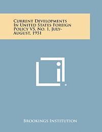 bokomslag Current Developments in United States Foreign Policy V5, No. 1, July-August, 1951