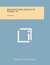 bokomslag Architectural Beauty in Europe, V1: Germany