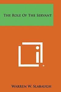 bokomslag The Role of the Servant