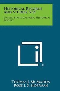 bokomslag Historical Records and Studies, V35: United States Catholic Historical Society