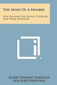 bokomslag The Mind of a Member: New Bearings for Service to Home and Work Relations