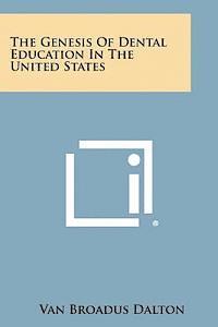 bokomslag The Genesis of Dental Education in the United States