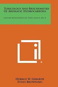 bokomslag Toxicology and Biochemistry of Aromatic Hydrocarbons: Elsevier Monographs on Toxic Agents, No. 8