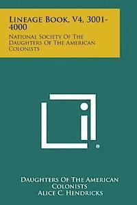 bokomslag Lineage Book, V4, 3001-4000: National Society of the Daughters of the American Colonists