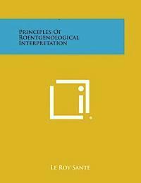 bokomslag Principles of Roentgenological Interpretation