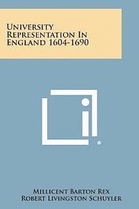 bokomslag University Representation in England 1604-1690