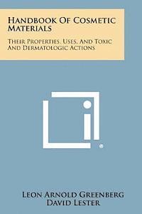 bokomslag Handbook of Cosmetic Materials: Their Properties, Uses, and Toxic and Dermatologic Actions