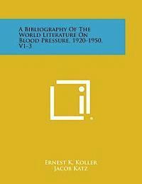 bokomslag A Bibliography of the World Literature on Blood Pressure, 1920-1950, V1-3