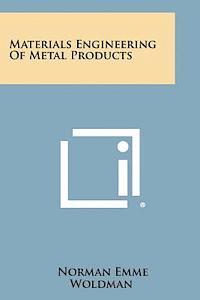 bokomslag Materials Engineering of Metal Products