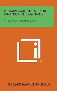 bokomslag Krumbhaar Resins for Protective Coatings: A Technological Survey