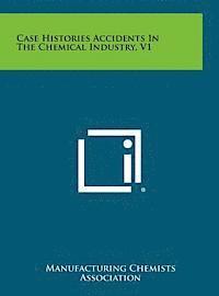 bokomslag Case Histories Accidents in the Chemical Industry, V1