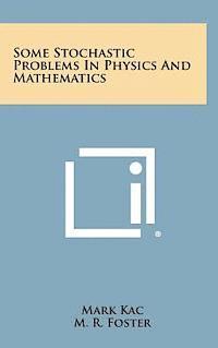 bokomslag Some Stochastic Problems in Physics and Mathematics