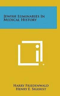 bokomslag Jewish Luminaries in Medical History