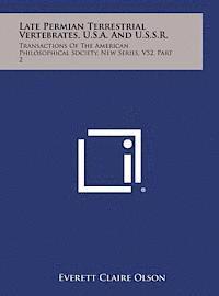 bokomslag Late Permian Terrestrial Vertebrates, U.S.A. and U.S.S.R.: Transactions of the American Philosophical Society, New Series, V52, Part 2