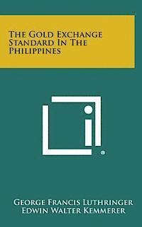 The Gold Exchange Standard in the Philippines 1