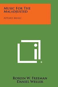 Music for the Maladjusted: Applied Music 1