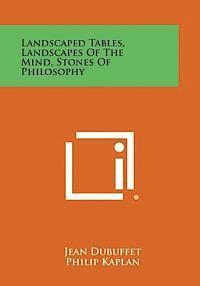 bokomslag Landscaped Tables, Landscapes of the Mind, Stones of Philosophy
