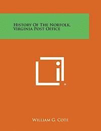 bokomslag History of the Norfolk, Virginia Post Office