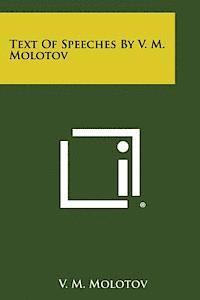 Text of Speeches by V. M. Molotov 1