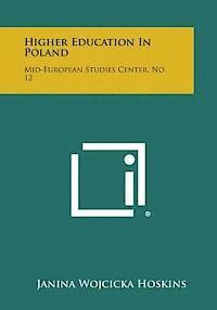 Higher Education in Poland: Mid-European Studies Center, No. 12 1