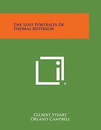 bokomslag The Lost Portraits of Thomas Jefferson