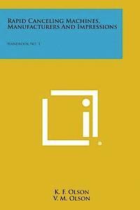 bokomslag Rapid Canceling Machines, Manufacturers and Impressions: Handbook No. 1