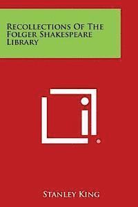 Recollections of the Folger Shakespeare Library 1