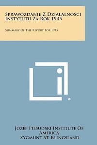 bokomslag Sprawozdanie Z Dzialalnosci Instytutu Za Rok 1945: Summary of the Report for 1945